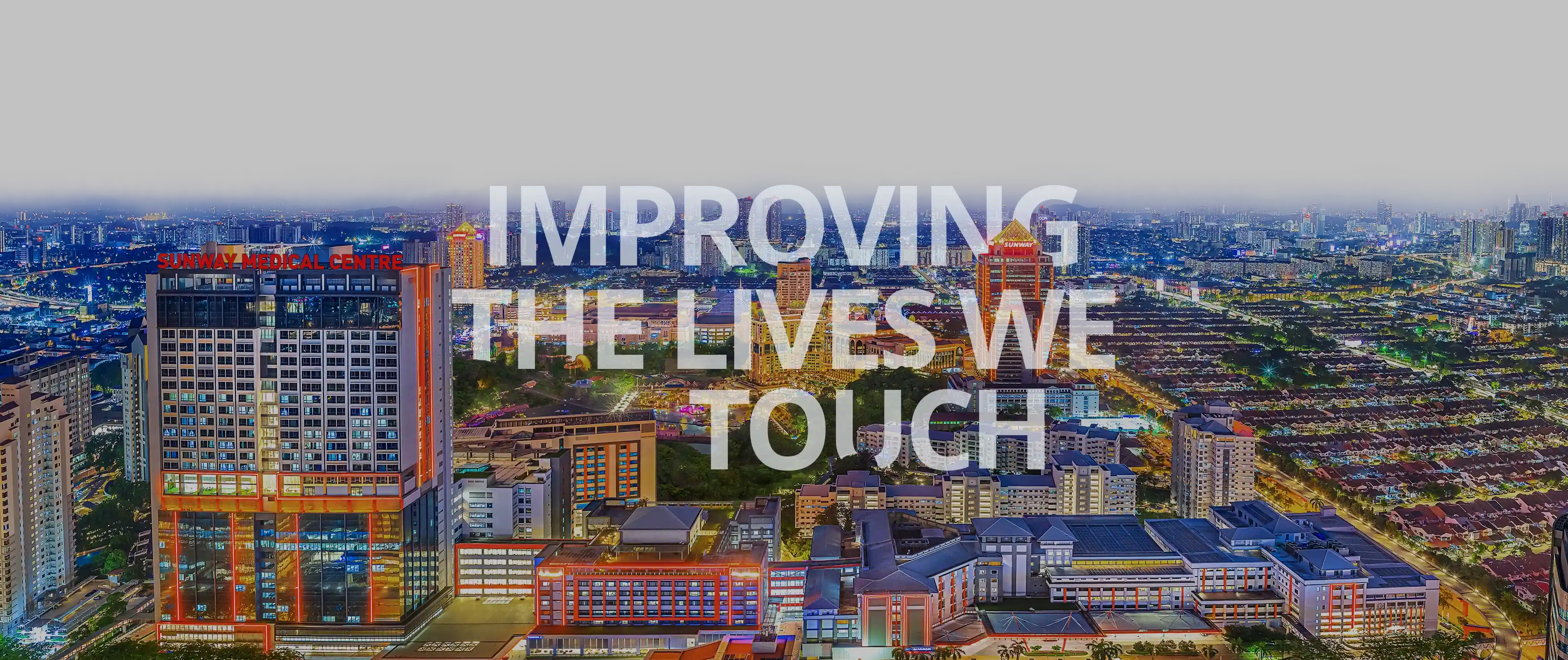 IMPROVING THE LIVES WE TOUCH