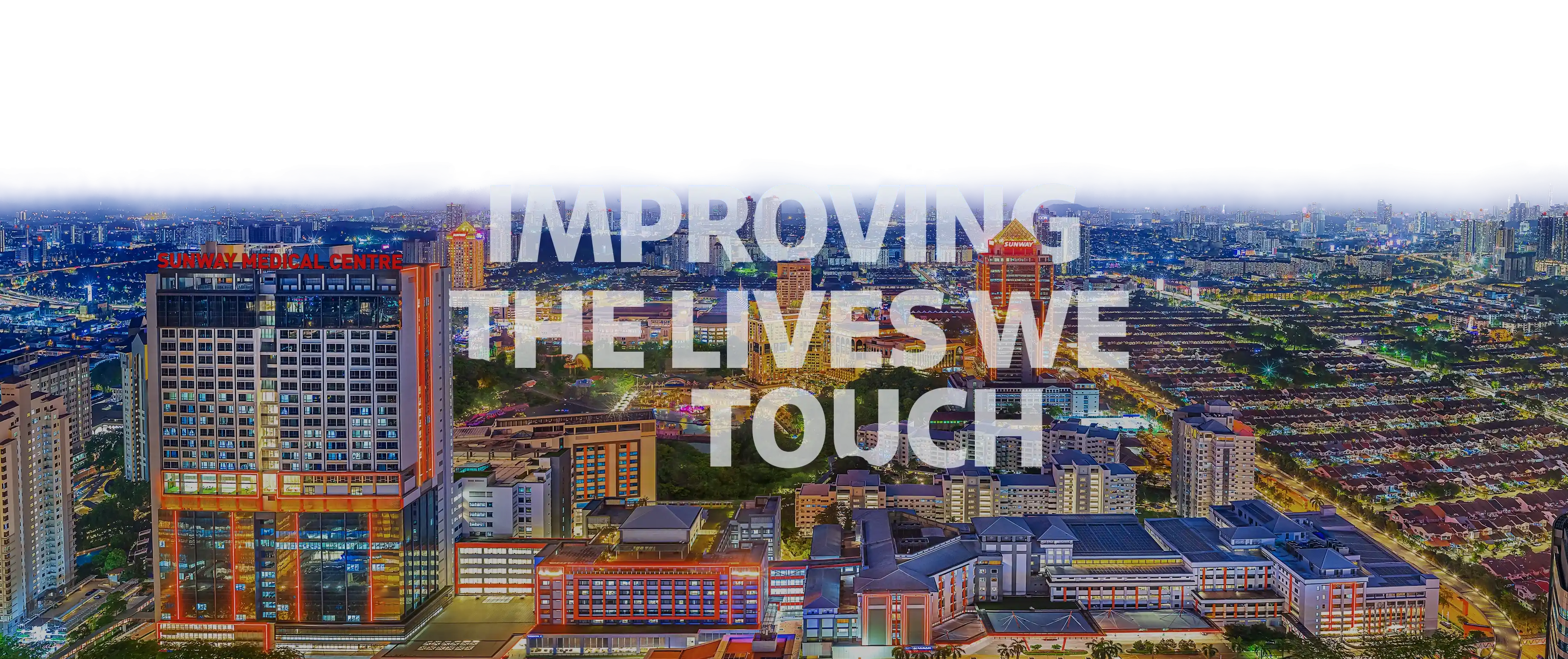 IMPROVING THE LIVES WE TOUCH